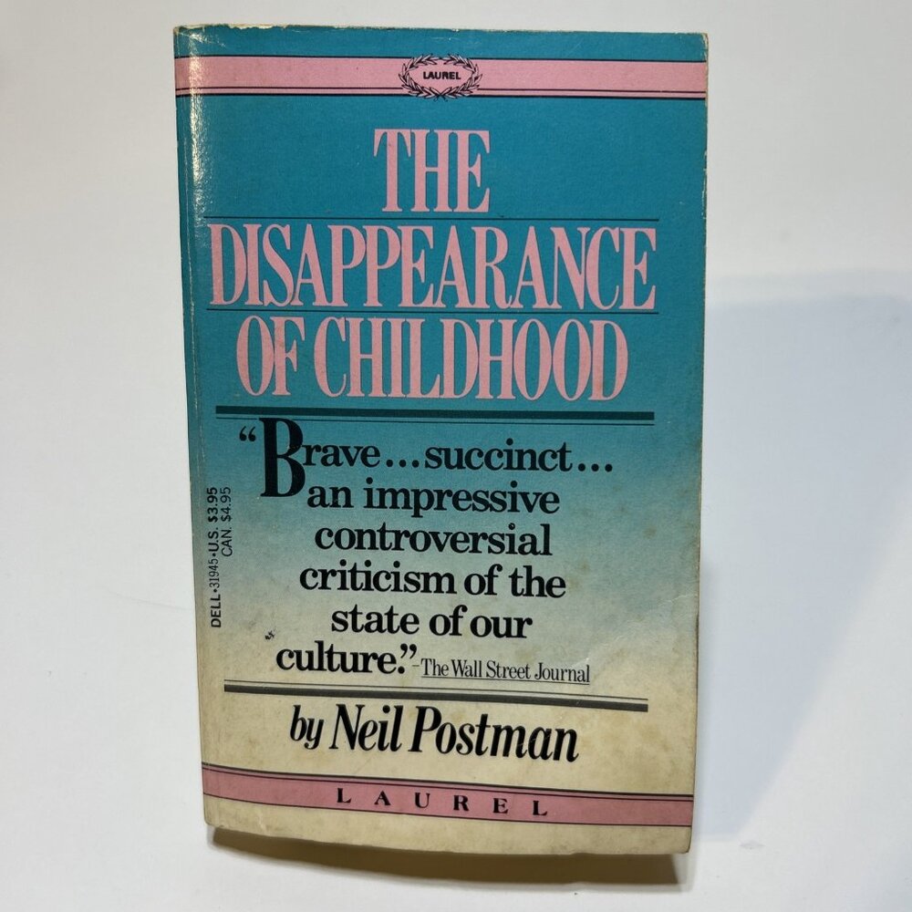 The Disappearance Of A Childhood Neil Postman 1984 Pb